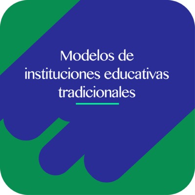 Modelos de instituciones educativas tradicionales