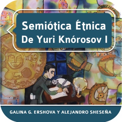 Semiótica Étnica de Yuri Knórosov I