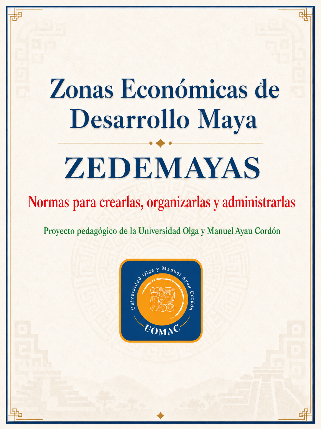 Zonas Económicas de Desarrollo Maya ZEDEMAYAS