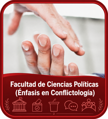Facultad de Ciencias Políticas (Énfasis en Conflictología)